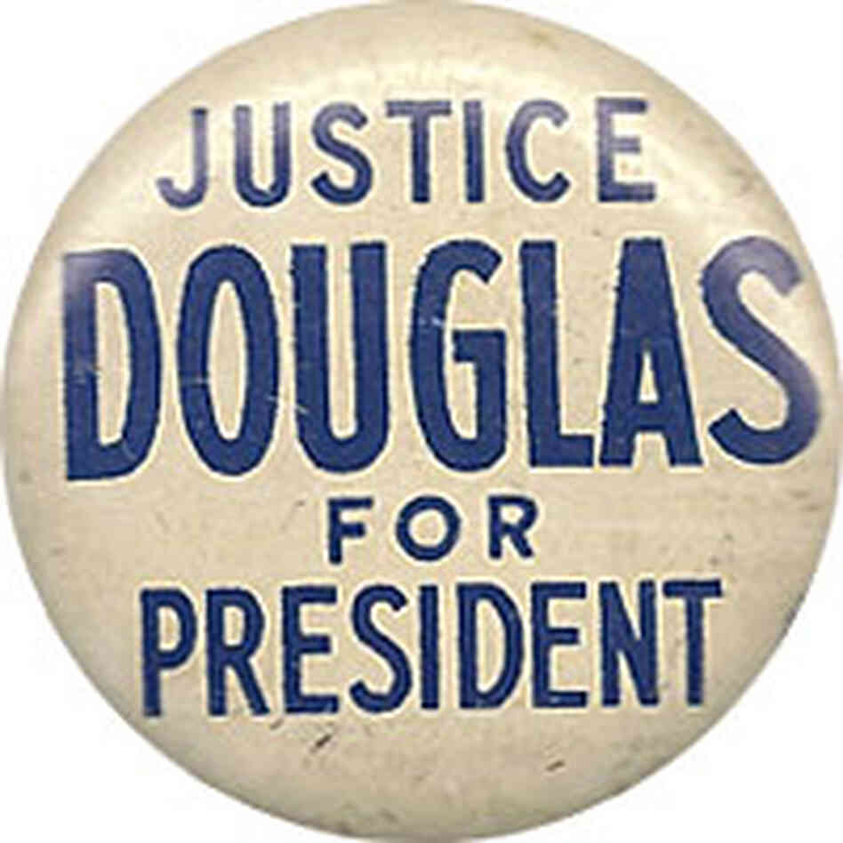 Justice Douglas for President Justice Douglas for President