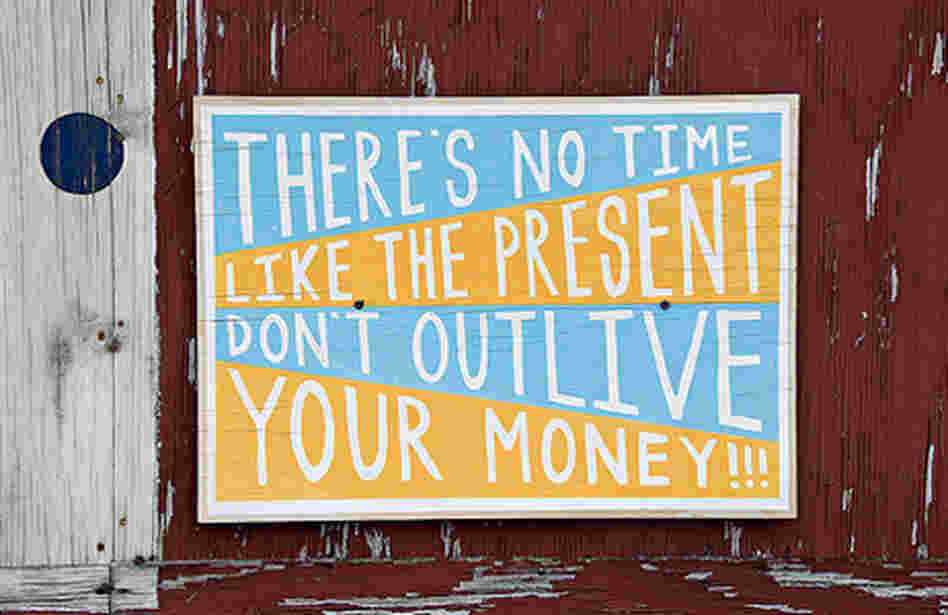 don't outlive your money don't outlive your money