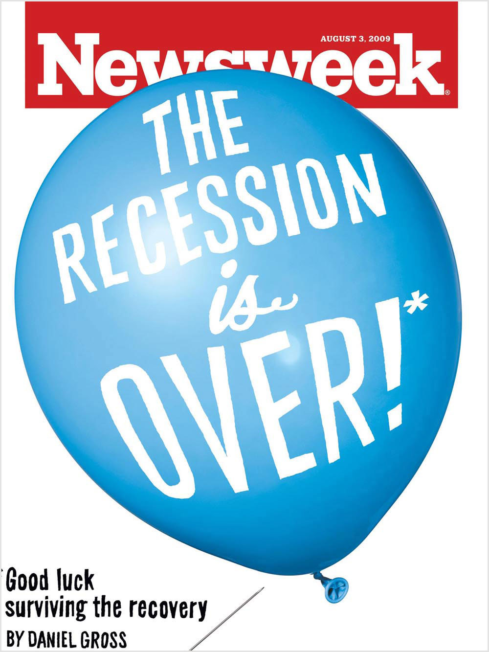 Newsweek says the recession is over. President Obama doesn't necessarily agree.