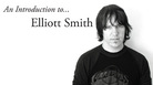 'An Introduction to...' Elliott Smith 'An Introduction to...' Elliott Smith