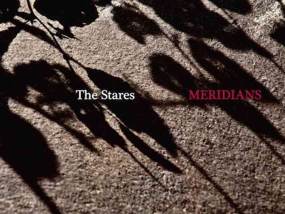 The Stares, Meridians The Stares, Meridians