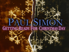 Paul Simon Getting Ready for Christmas Day