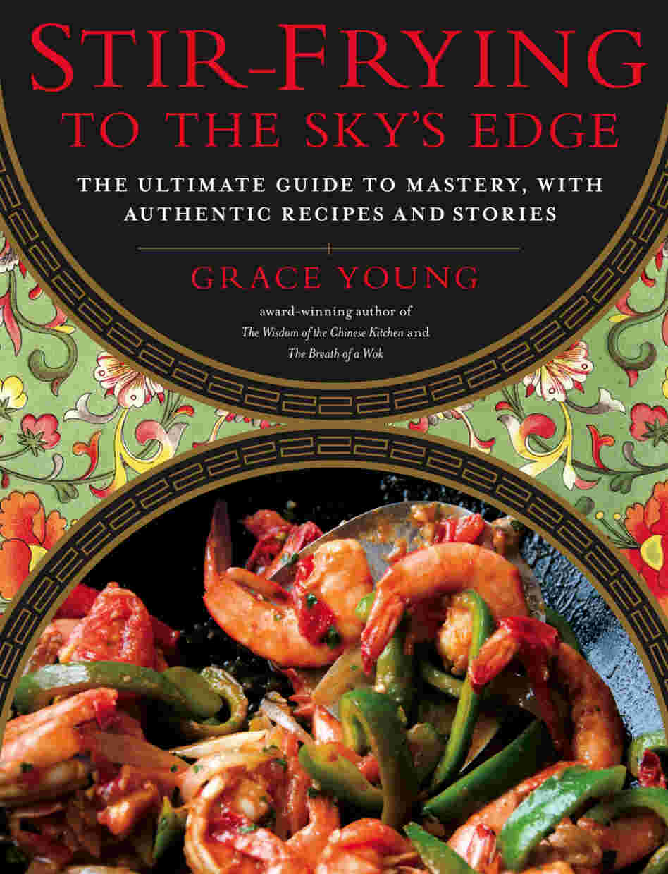 Stir-Frying To The Sky's Edge Stir-Frying To The Sky's Edge