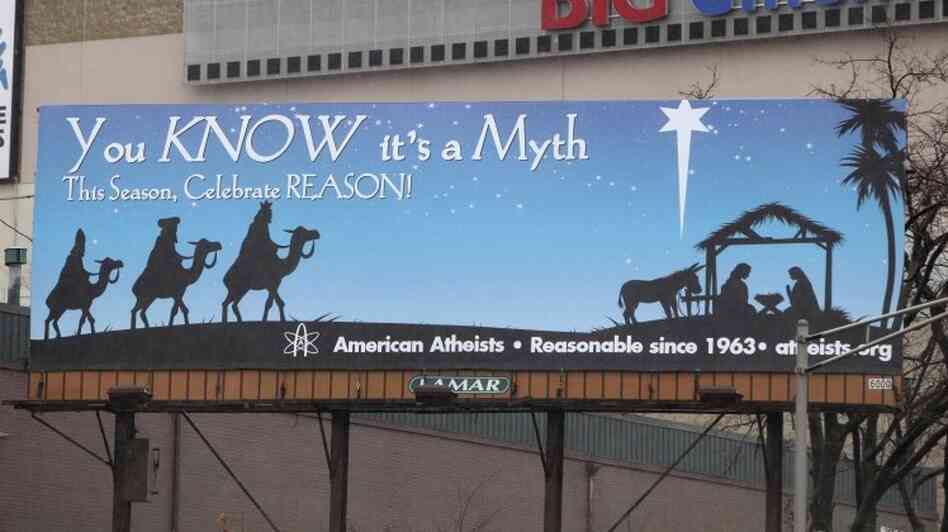 The billboard sponsored by American Atheists. Seth Wenig/AP The billboard sponsored by American Atheists. Seth Wenig/AP