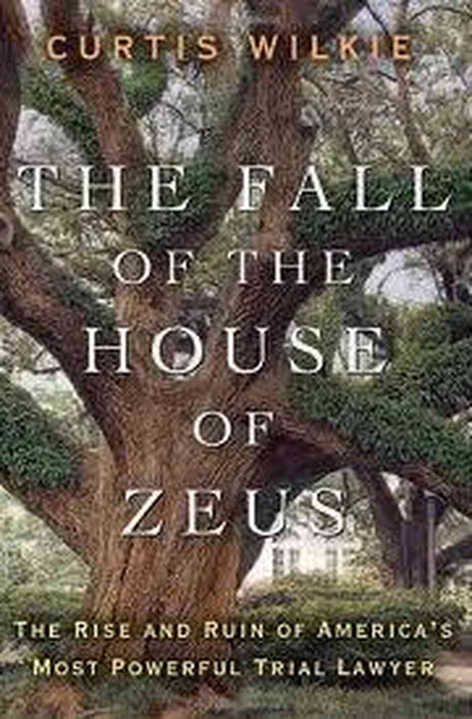 Cover of "The Fall of the House of Zeus" by Curtis Wilkie. Cover of "The Fall of the House of Zeus" by Curtis Wilkie.