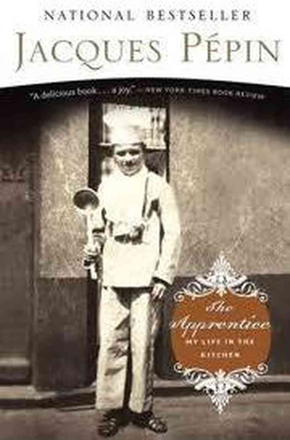 Cover of 'The Apprentice' by Jacques Pepin. Cover of 'The Apprentice' by Jacques Pepin.