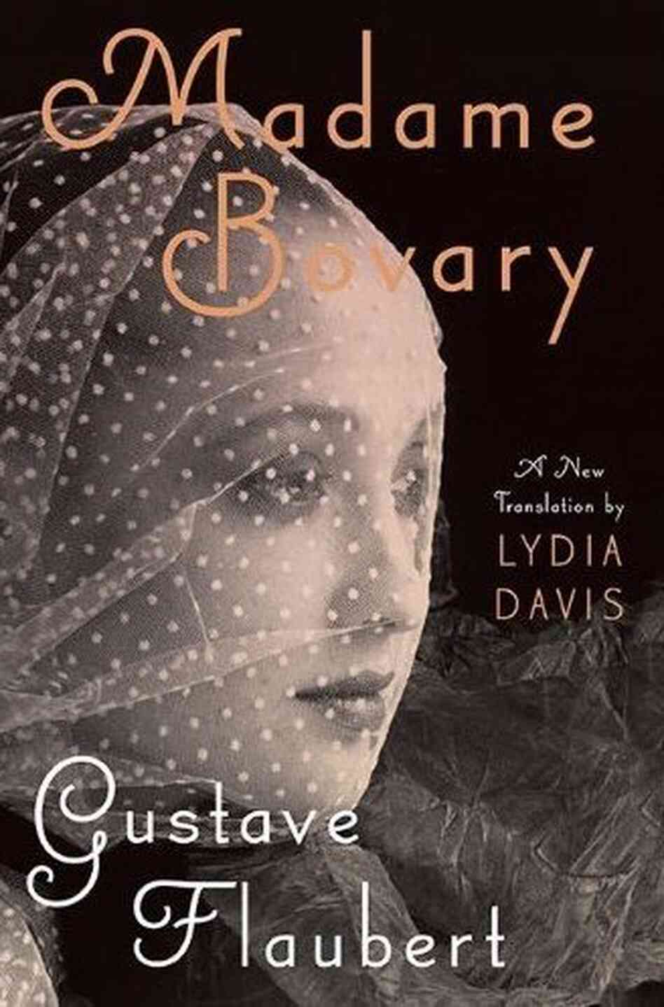 The cover of Lydia Davis' translation of Madame Bovary. The cover of Lydia Davis' translation of Madame Bovary.