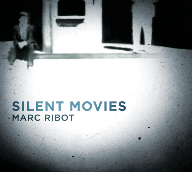 Silent Movies by Marc Ribot