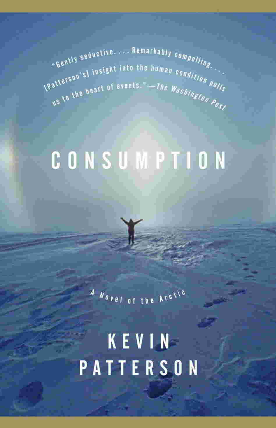 Consumption by Kevin Patterson Consumption by Kevin Patterson