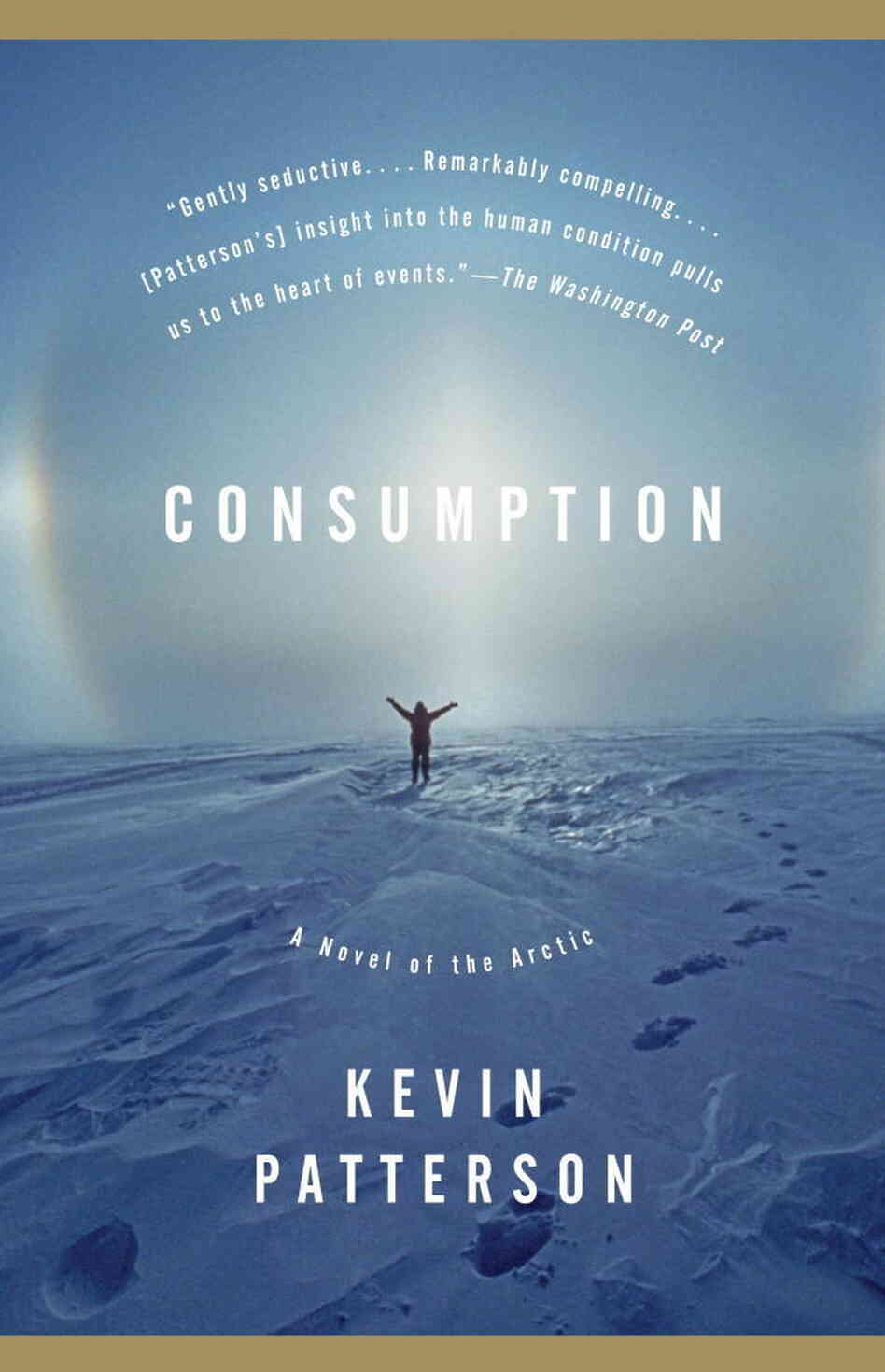 Consumption by Kevin Patterson Consumption by Kevin Patterson