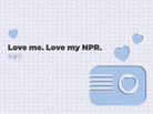 One of eight NPR Valentines One of eight NPR Valentines