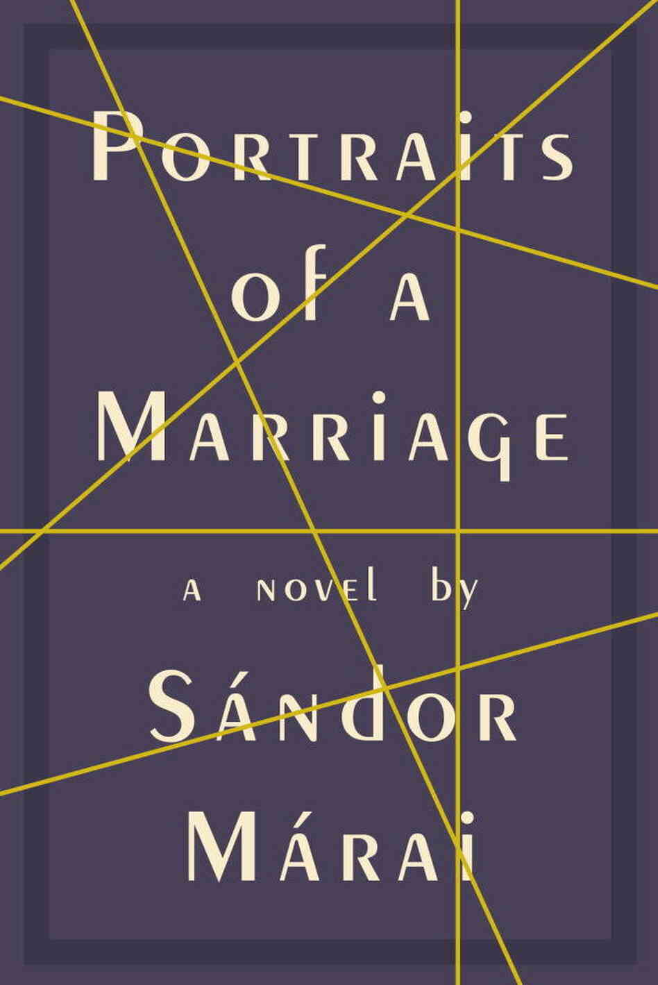 Portraits of a Marriage by Sandor Marai Portraits of a Marriage by Sandor Marai