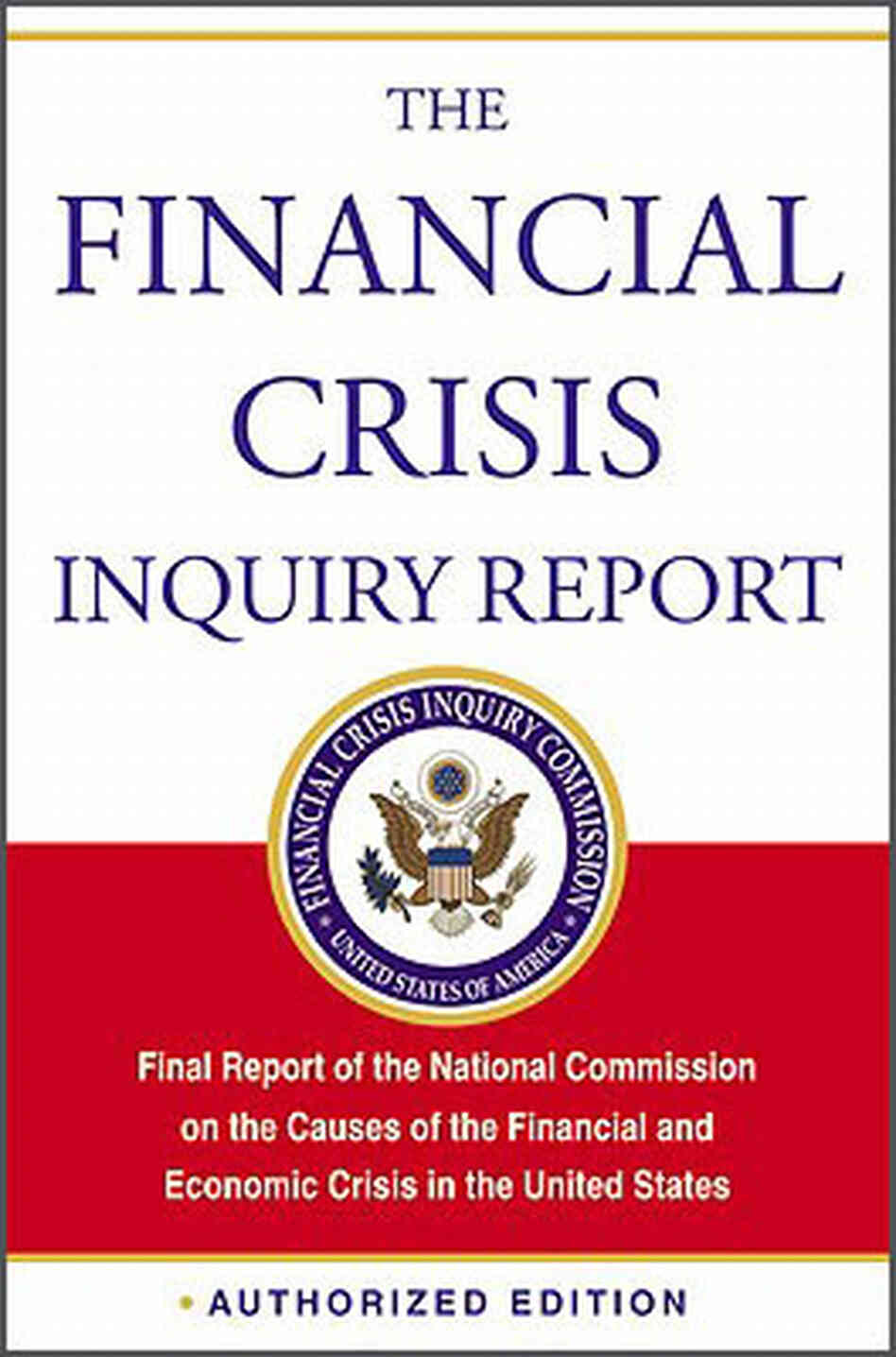 The Financial Crisis Inquiry Report The Financial Crisis Inquiry Report