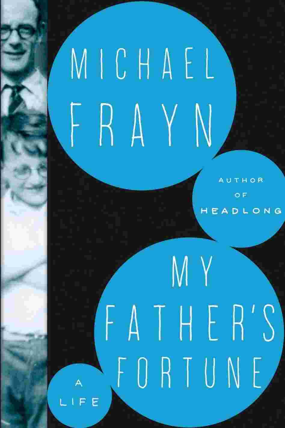 'My Father's Fortune' by Michael Frayn 'My Father's Fortune' by Michael Frayn
