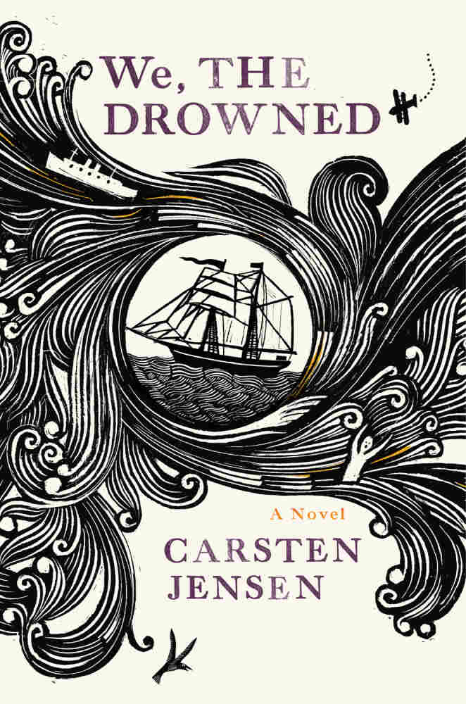 We, the Drowned by Carsten Jensen We, the Drowned by Carsten Jensen