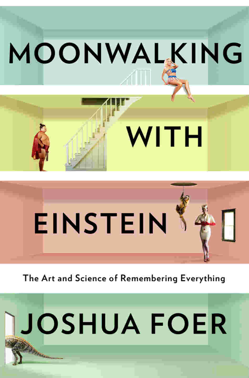 Moonwalking with Einstein by Joshua Foer Moonwalking with Einstein by Joshua Foer