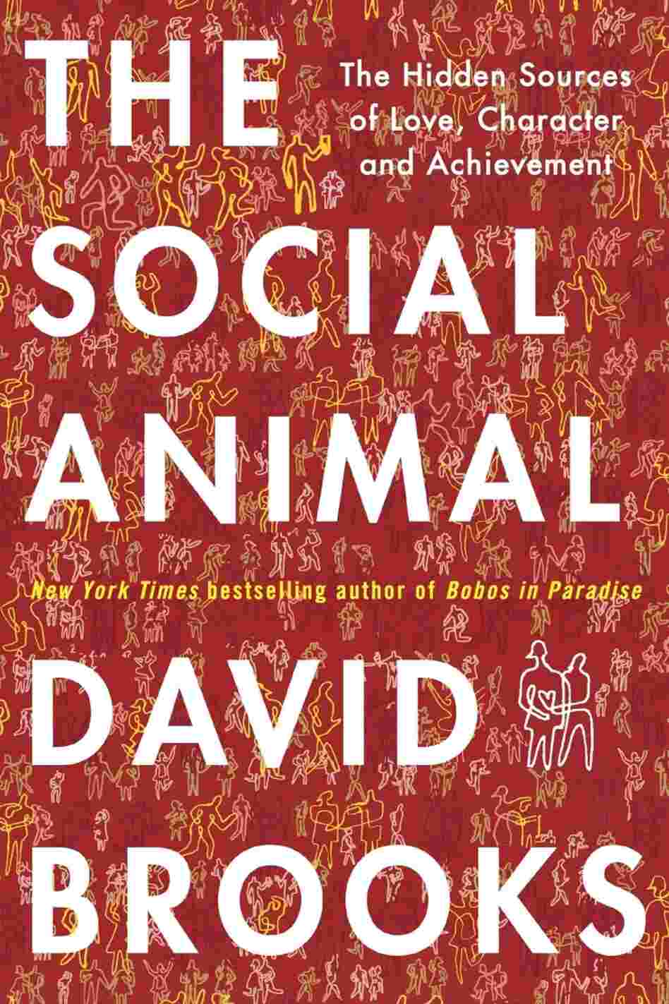 The Social Animal The Social Animal