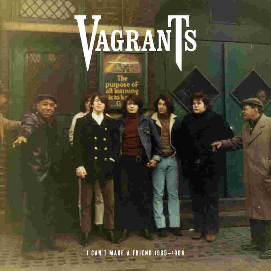 The Vagrants, I Can't Make A Friend 1965-1968