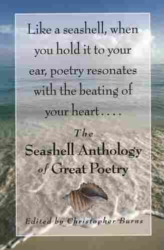 The Seashell Anthology of Great Poetry The Seashell Anthology of Great Poetry