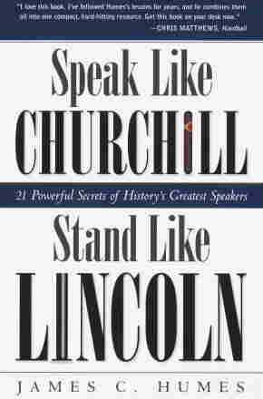 Speak Like Churchill Stand Like Lincoln Speak Like Churchill Stand Like Lincoln