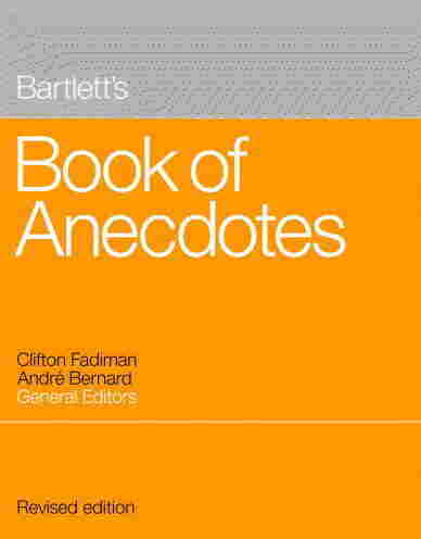 Bartlett's Book of Anecdotes Bartlett's Book of Anecdotes