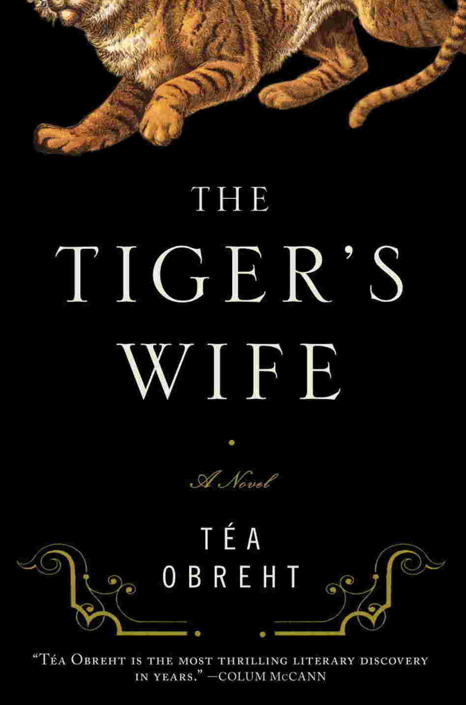 The Tiger's Wife by Tea Obreht The Tiger's Wife by Tea Obreht