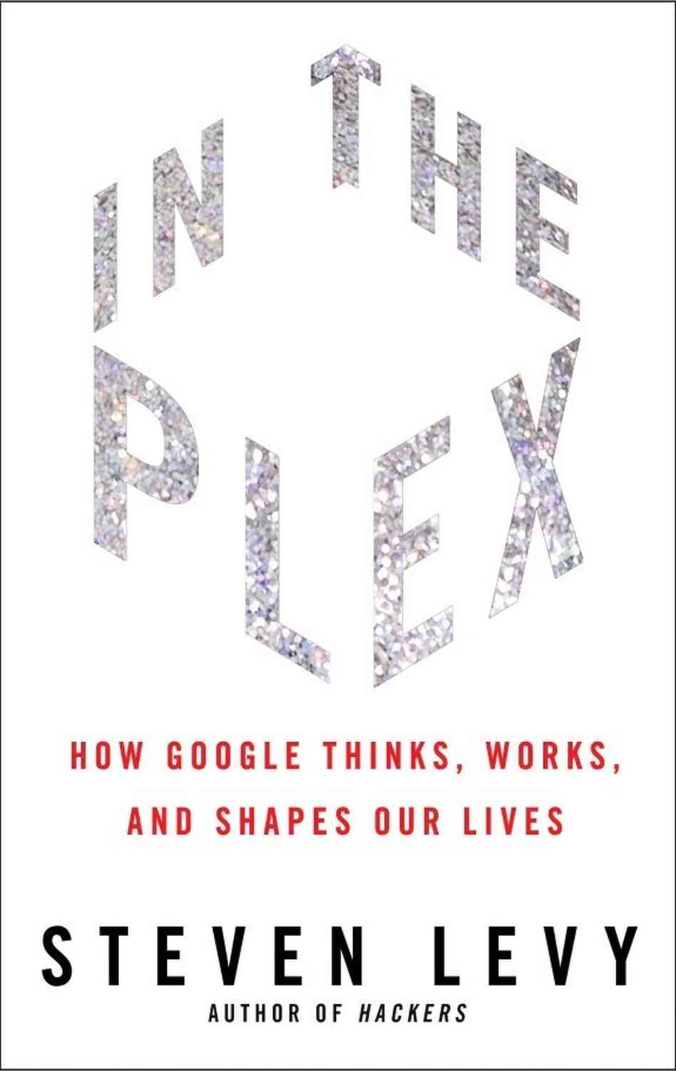 In the Plex by Steven Levy In the Plex by Steven Levy