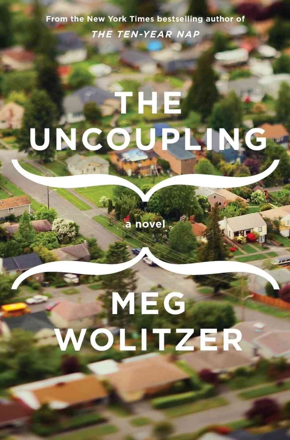 The Uncoupling by Meg Wolitzer The Uncoupling by Meg Wolitzer