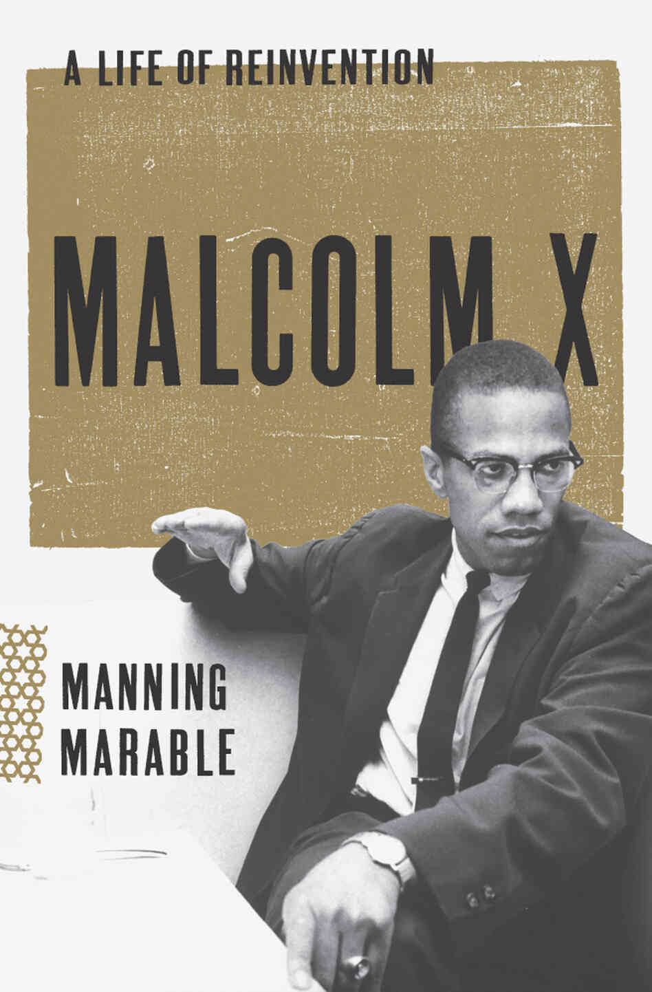Malcolm X: A Life of Reinvention Malcolm X: A Life of Reinvention