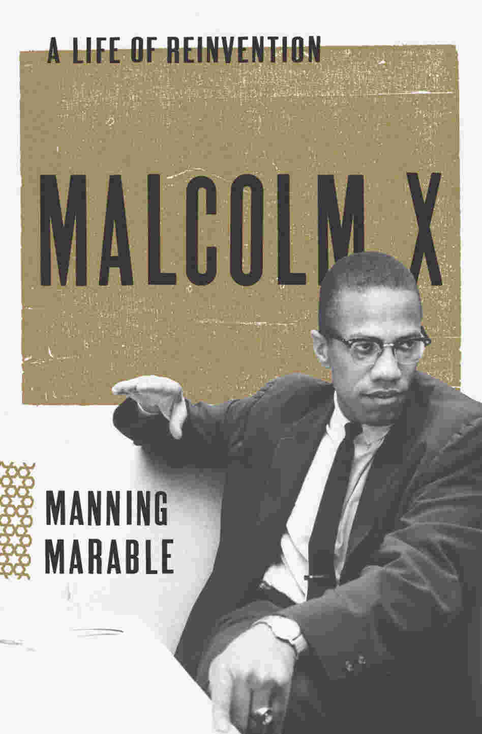 Malcolm X: A Life of Reinvention Malcolm X: A Life of Reinvention