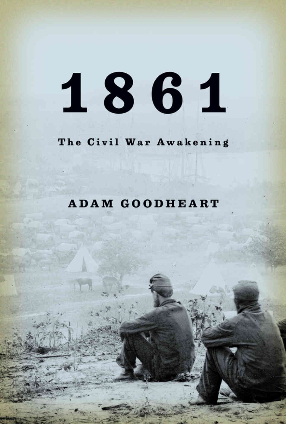 1861: The Civil War Awakening 1861: The Civil War Awakening