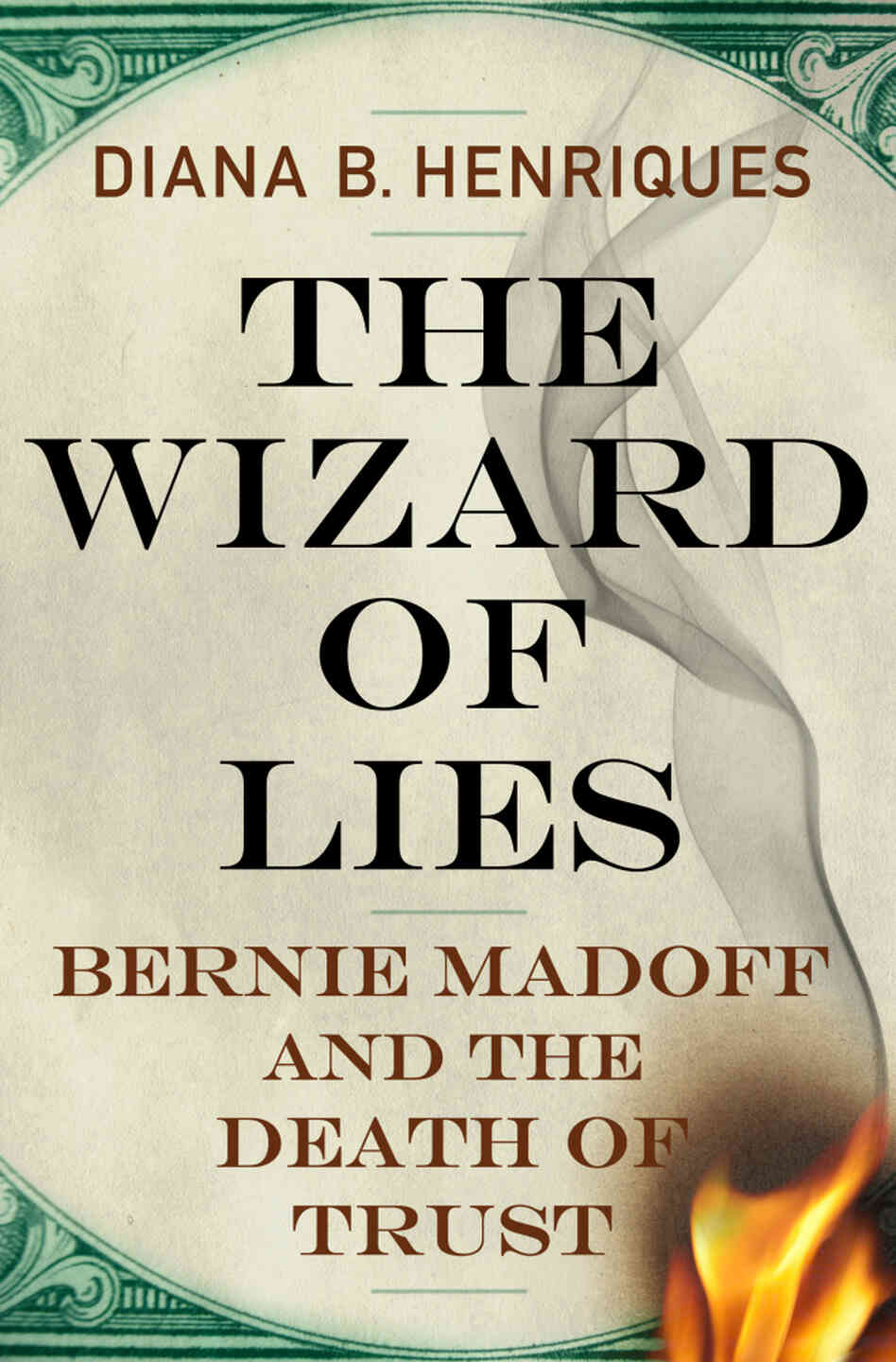 The Wizard of Lies by Diana Henriques The Wizard of Lies by Diana Henriques