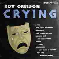 Cover of Roy Orbison's Crying. Cover of Roy Orbison's Crying.