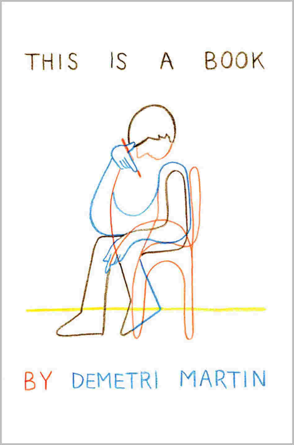 This Is A Book by Demetri Martin This Is A Book by Demetri Martin