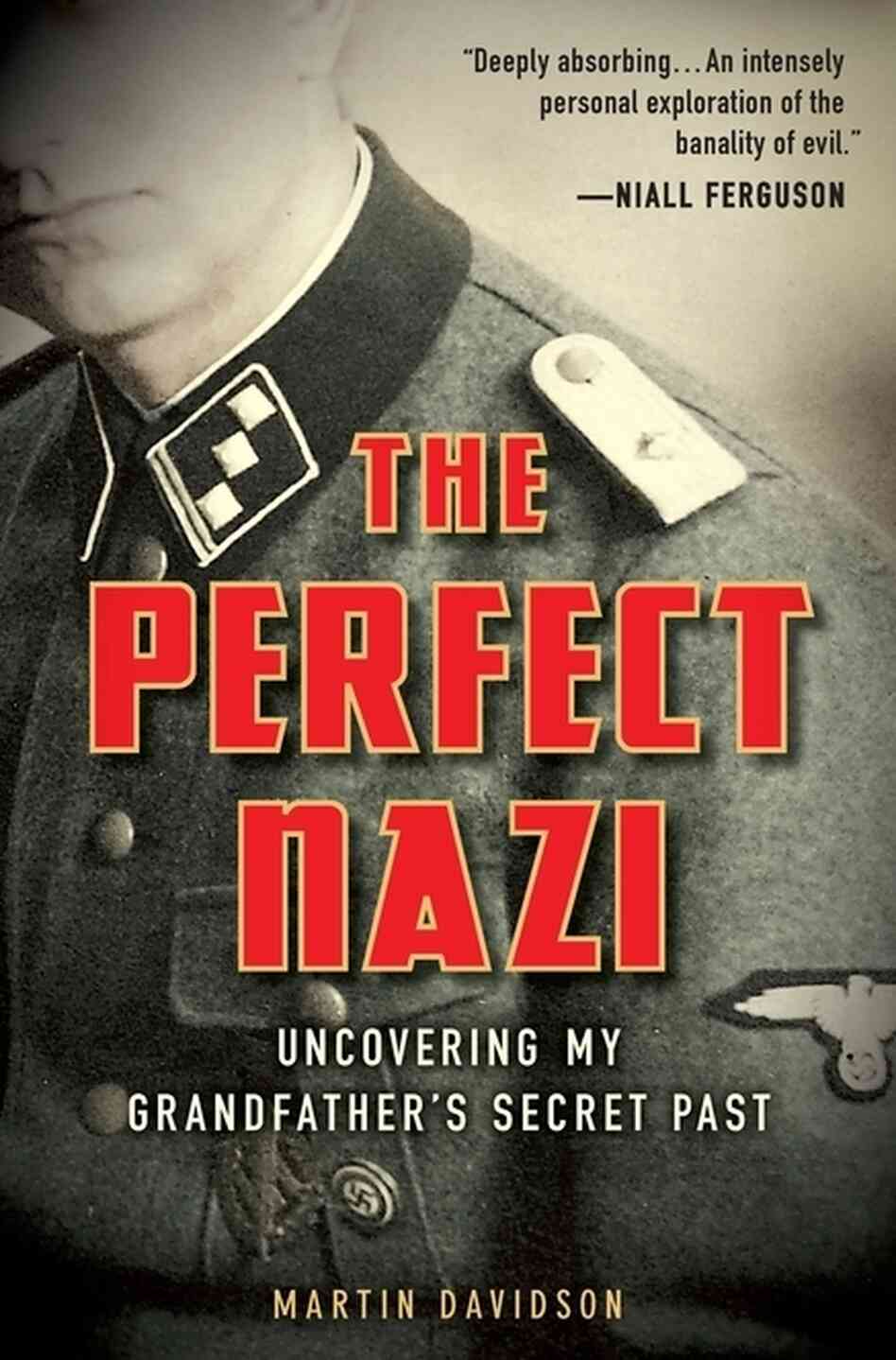 The Perfect Nazi by Martin Davidson The Perfect Nazi by Martin Davidson