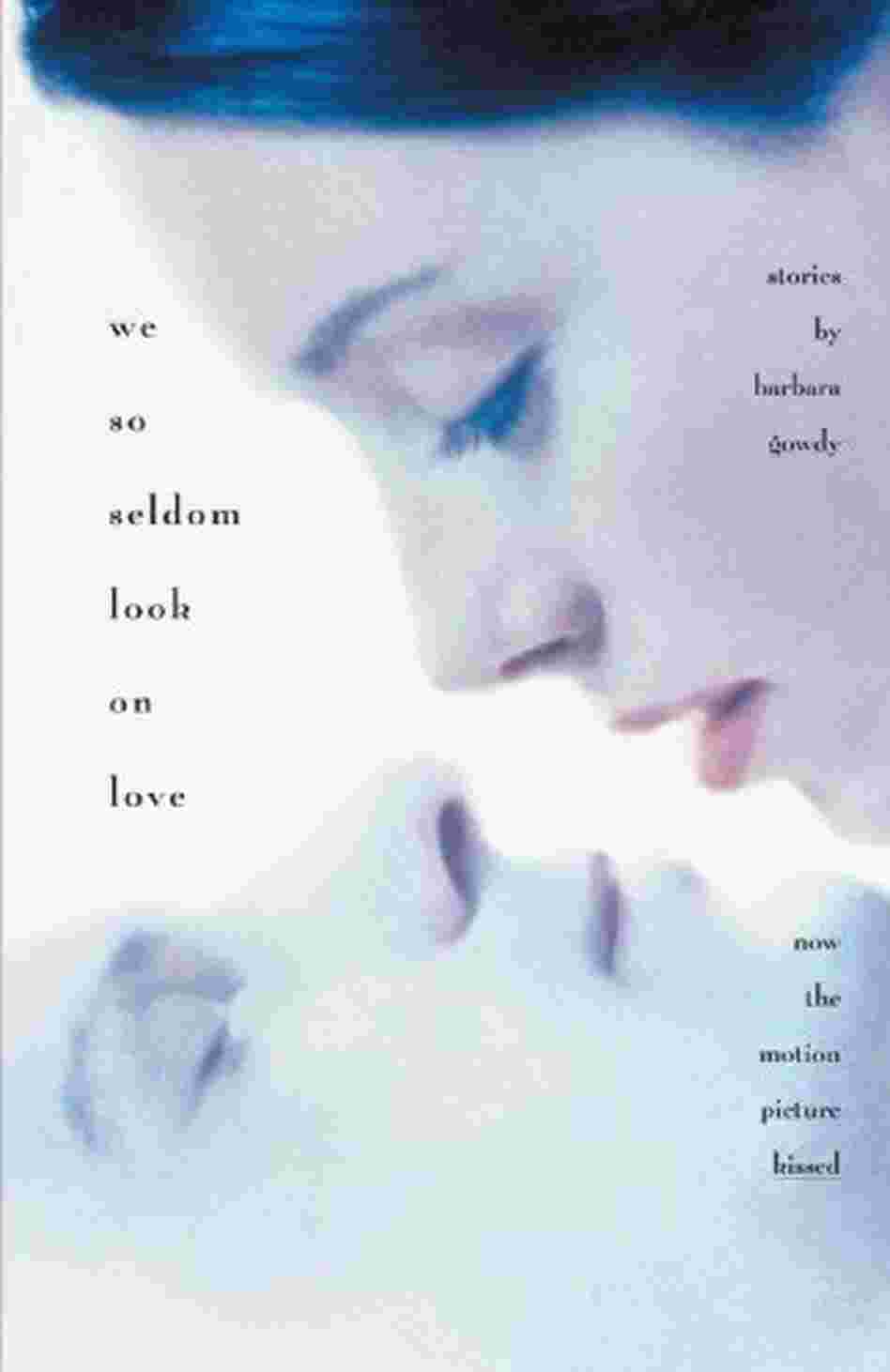We So Seldom Look On Love We So Seldom Look On Love