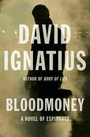Bloodmoney: A Novel of Espionage by David Ignatius. Bloodmoney: A Novel of Espionage by David Ignatius.