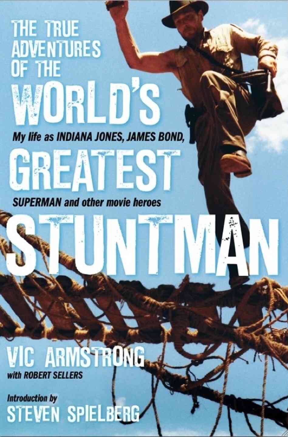 Cover of 'The True Adventures Of The World's Greatest Stuntman' Cover of 'The True Adventures Of The World's Greatest Stuntman'
