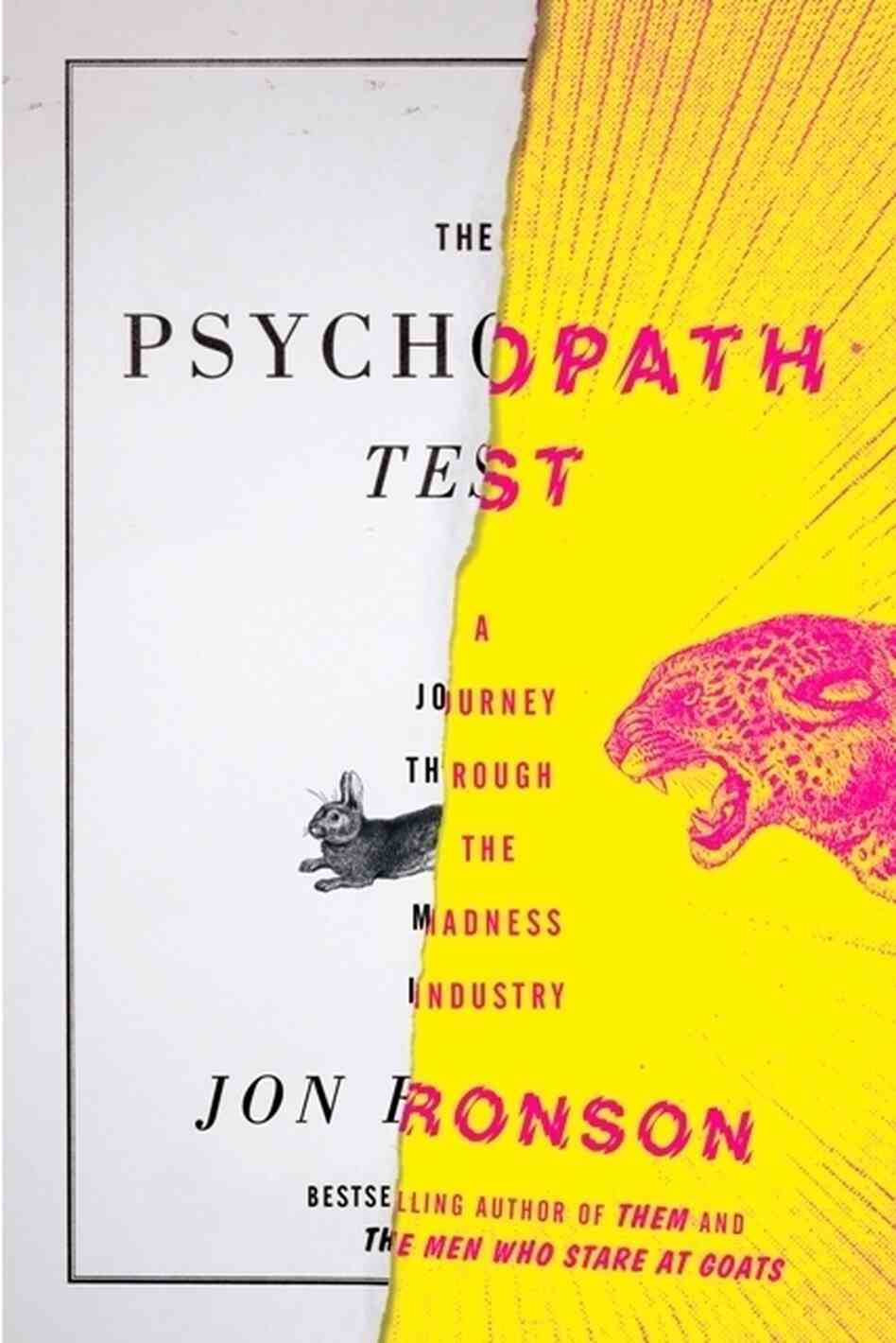 The Psychopath Test by Jon Ronson. The Psychopath Test by Jon Ronson.