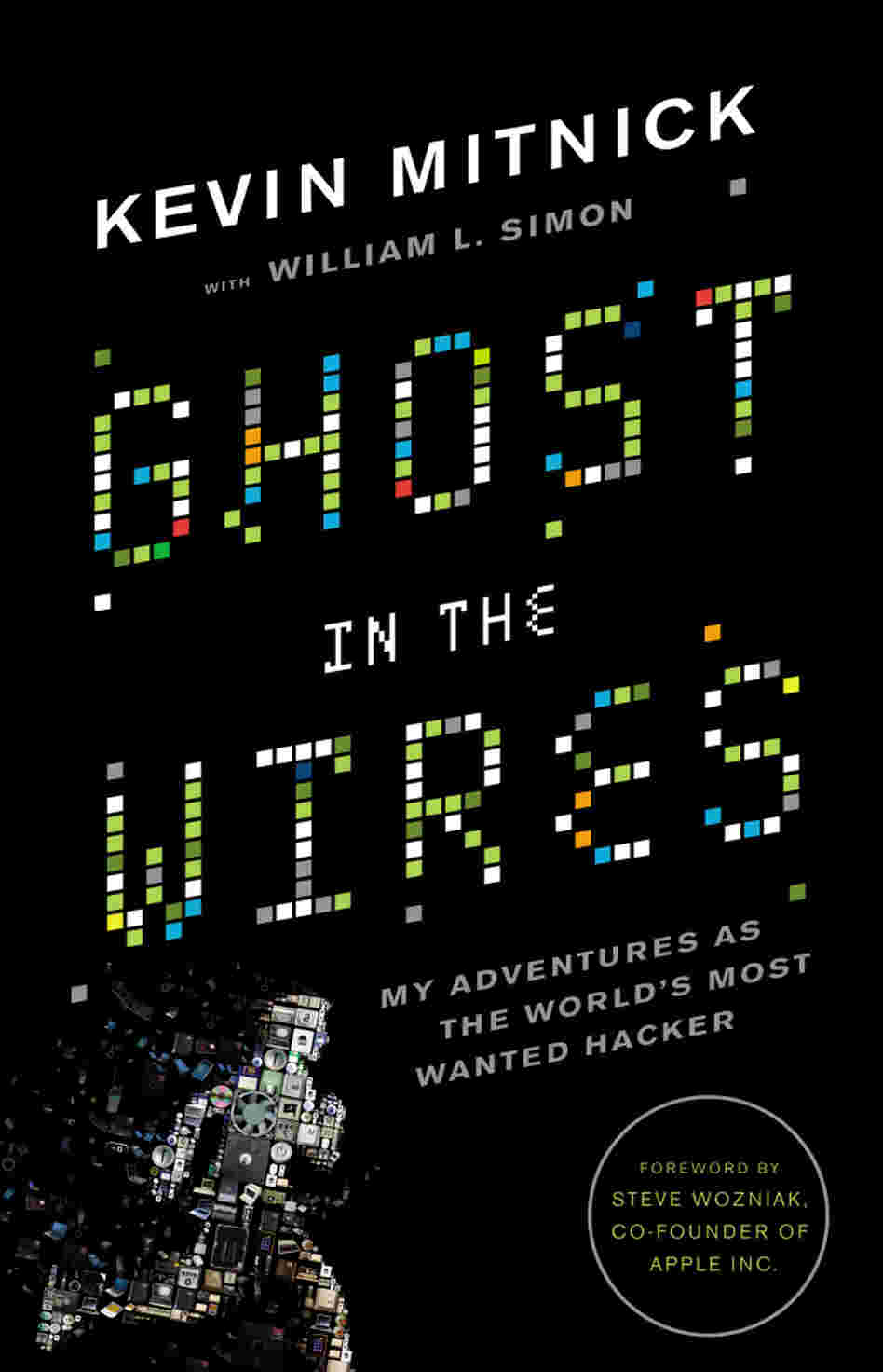 Ghost in the Wires by Kevin Mitnick Ghost in the Wires by Kevin Mitnick