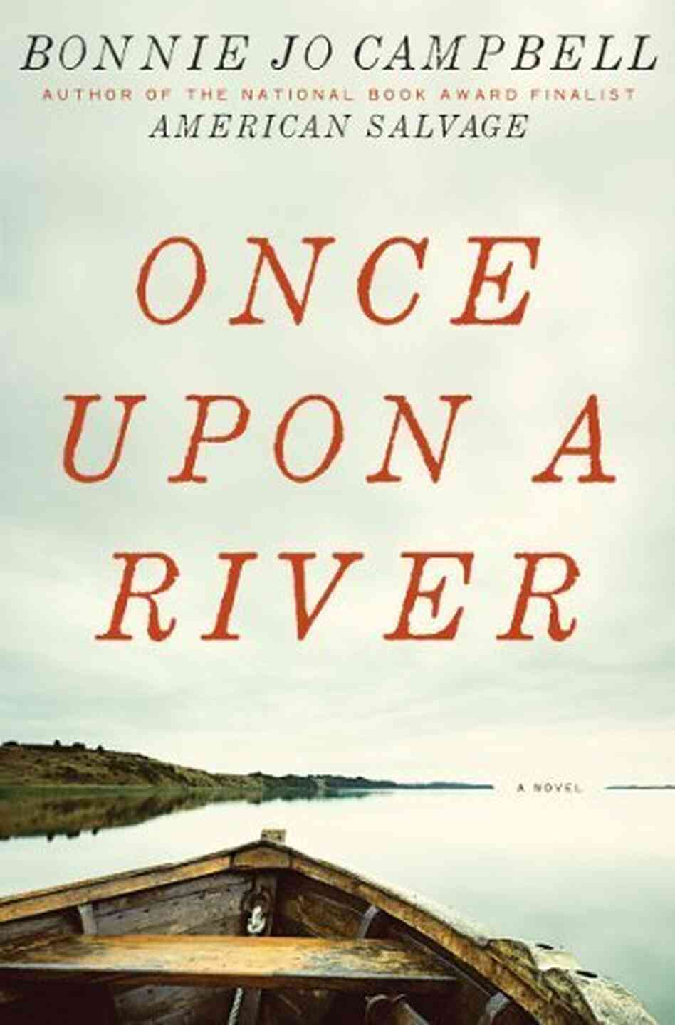 Once Upon a River by Bonnie Jo Campbell Once Upon a River by Bonnie Jo Campbell