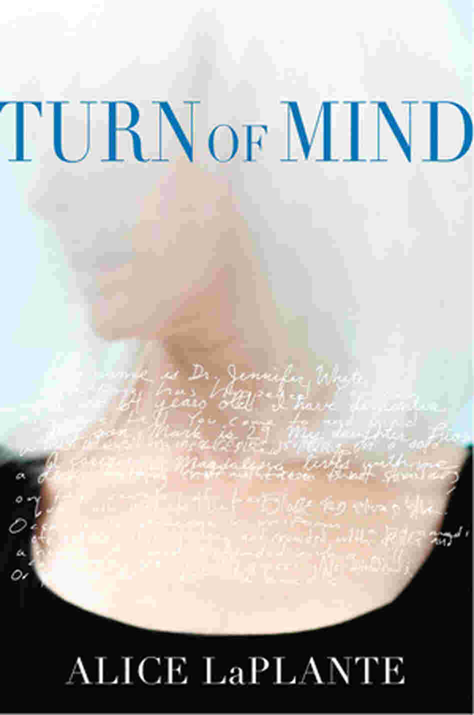 Turn of Mind by Ann LaPlante Turn of Mind by Ann LaPlante