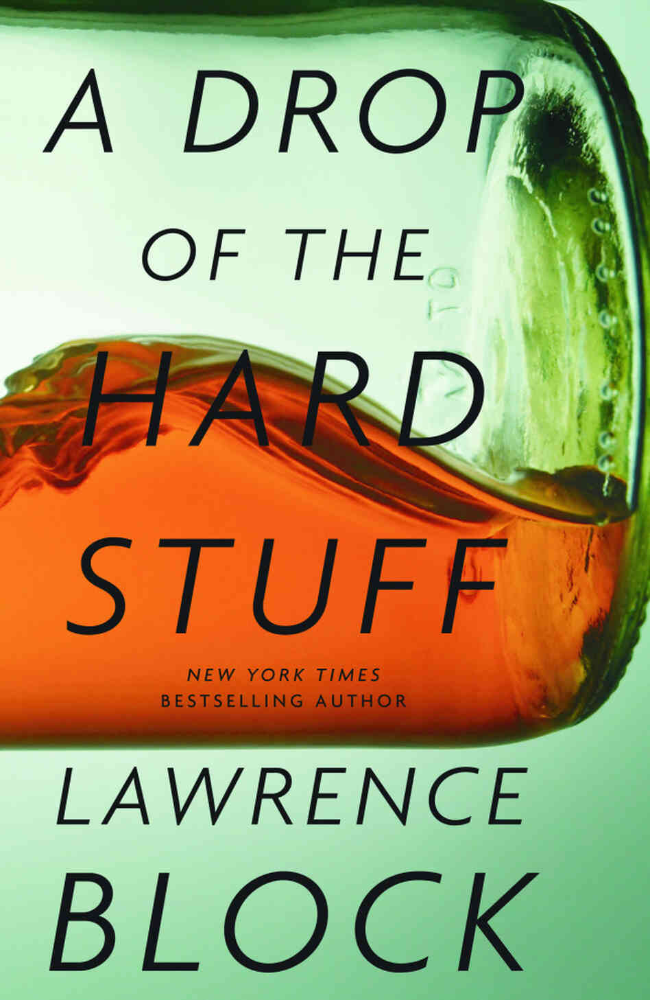 A Drop of the Hard Stuff, by Lawrence Block A Drop of the Hard Stuff, by Lawrence Block