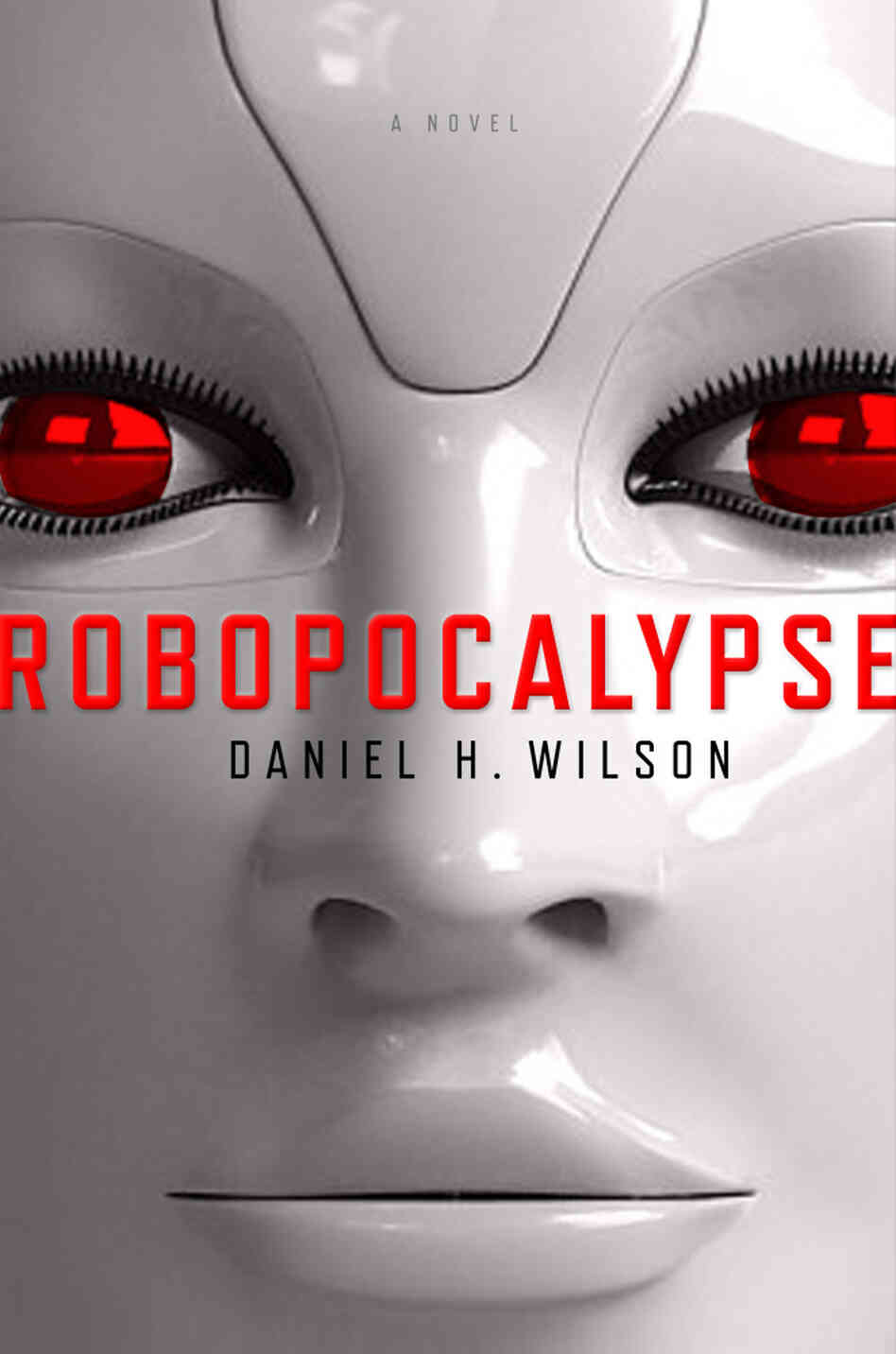 Cover of Robopocalypse, by Daniel H. Wilson Cover of Robopocalypse, by Daniel H. Wilson