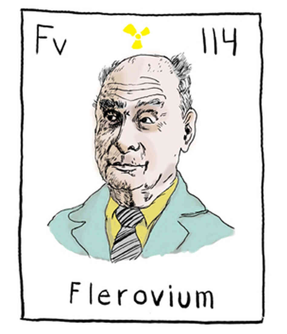 One of the rumored names for element 114 is Flerovium, after Soviet scientist Georgy Flyorov. One of the rumored names for element 114 is Flerovium, after Soviet scientist Georgy Flyorov.