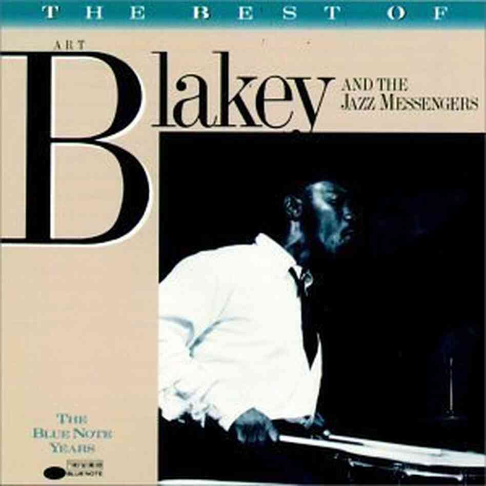 The cover of The Best of Art Blakey & the Jazz Messengers The cover of The Best of Art Blakey & the Jazz Messengers