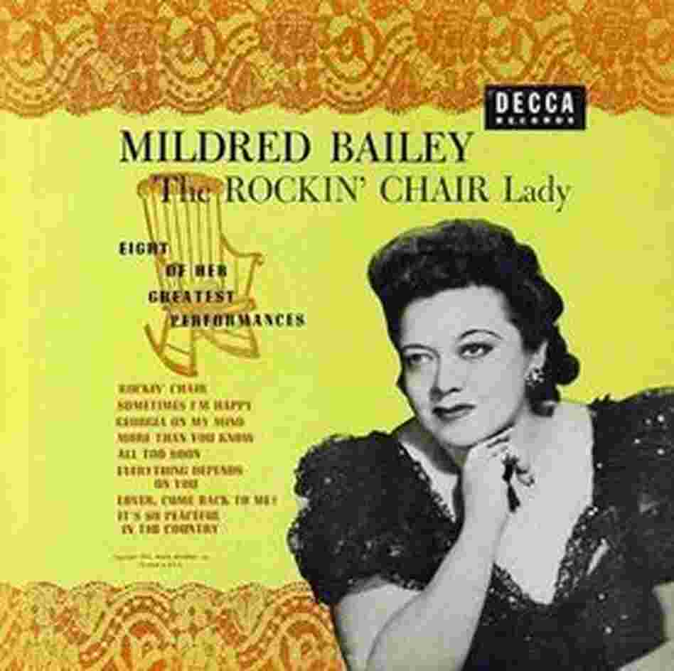 The Cover of Mildred Bailey,That Rockin' Chair Lady The Cover of Mildred Bailey,That Rockin' Chair Lady