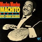 The cover of Machito & His Afro-Cuban Salseros: Mucho Macho The cover of Machito & His Afro-Cuban Salseros: Mucho Macho
