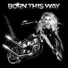 Born This Way by Lady Gaga