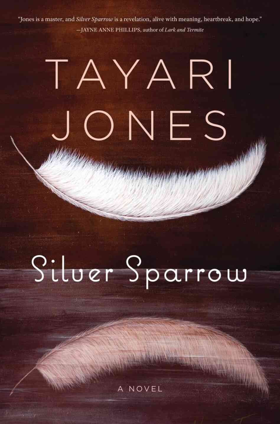 Silver Sparrow by Tayari Jones Silver Sparrow by Tayari Jones